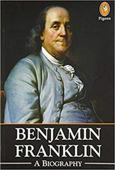 Benjamin Franklin A Biography