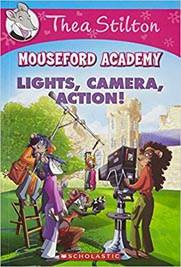 Thea Stilton Mouseford Academy #11 : Lights Camera Action!