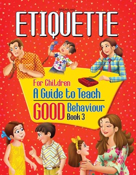 Etiquette for Children Book 3  A Guide to Teach Good Behaviour