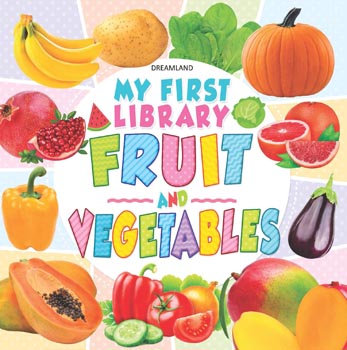 My First Library : Fruits and Vegetables