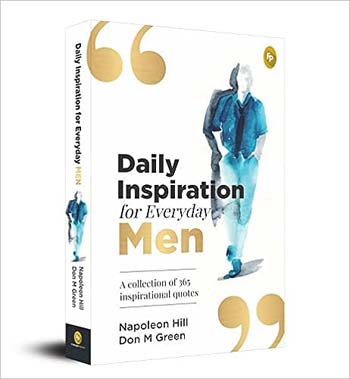 Daily Inspiration For Everyday Men : A Collection of 365 Inspirational Quotes