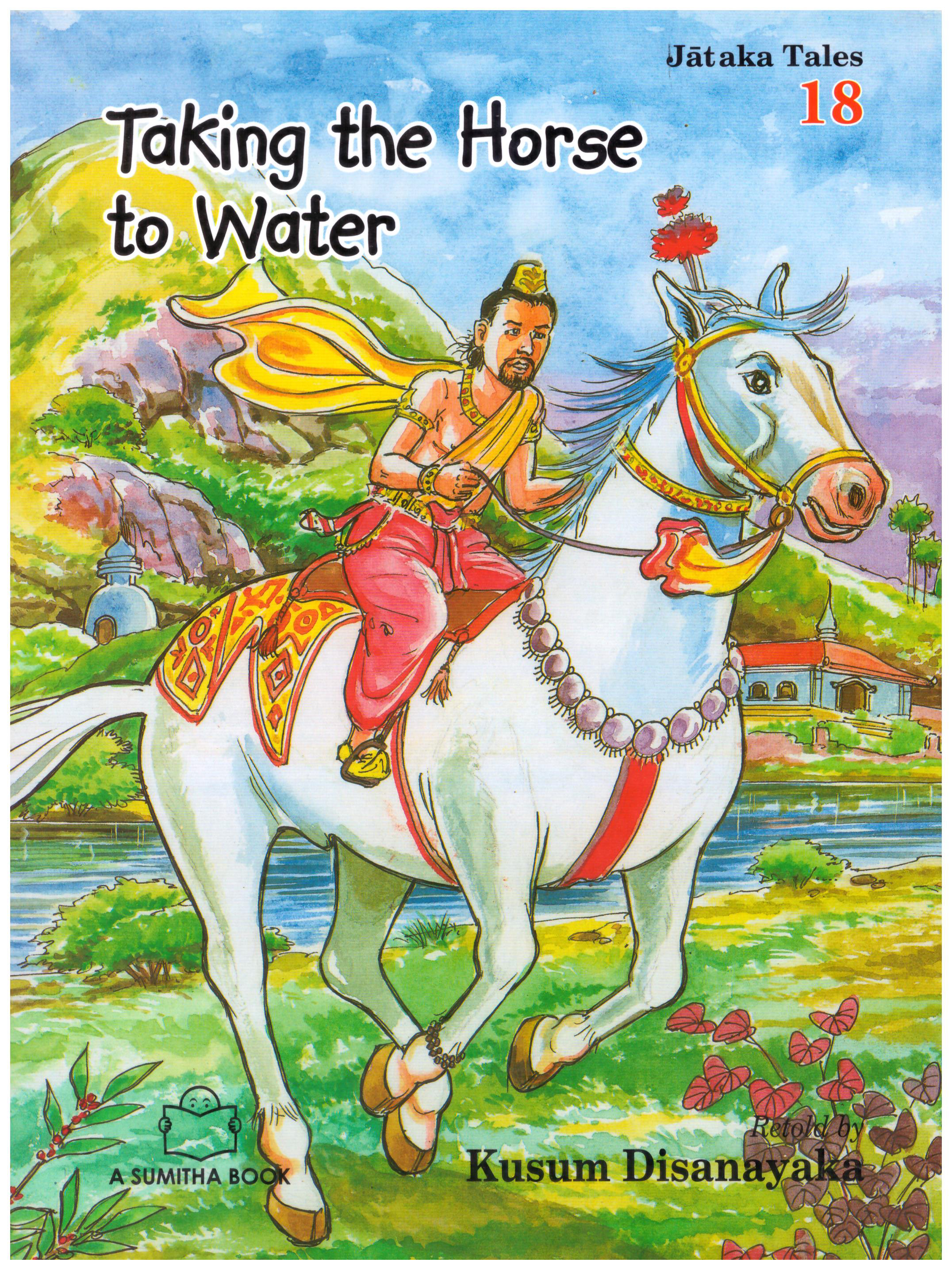 Jataka Tales 18 - Taking The Horse To Water