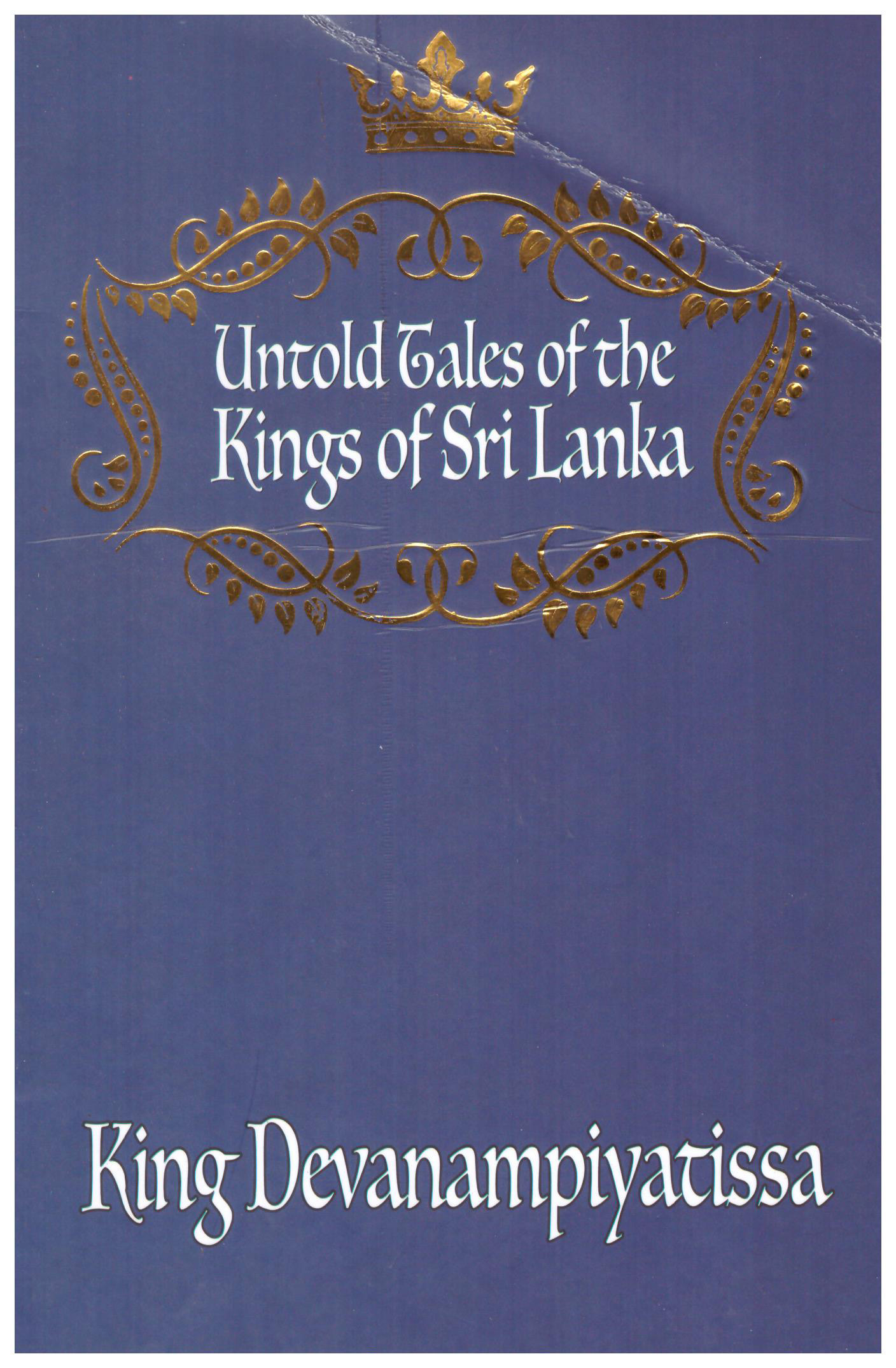 Untold Tales of the Kings of Sri Lanka King Devanampiyatissa