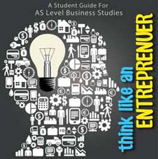 Think Like An Entreprenuer A Student Guide For AS Level Business Studies