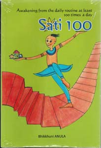 Awakening from the Daily Routine at Least 100 Time a day - Sati 100