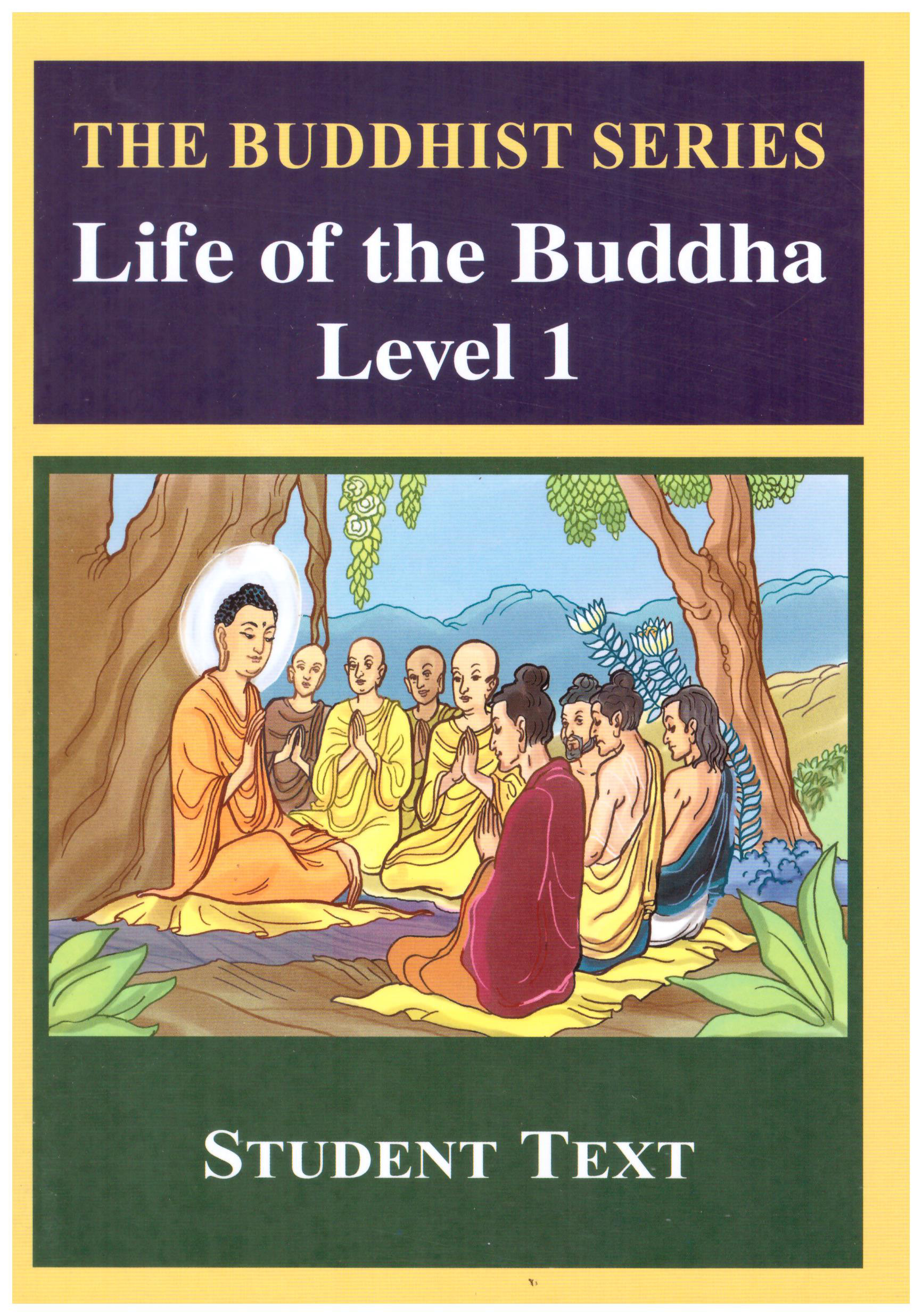 The Buddhist Series Life of the Buddha Level 1 Student Text
