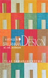 A Voyage in Sri Lankan Design : Art, Craft, Architecture