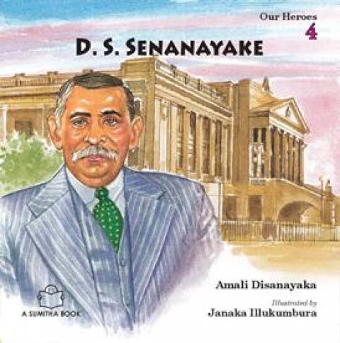 Our Heroes D S Senanayake