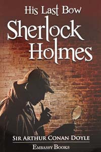Complete And Unabridged his Last Bow Sherlock Holmes Book 10