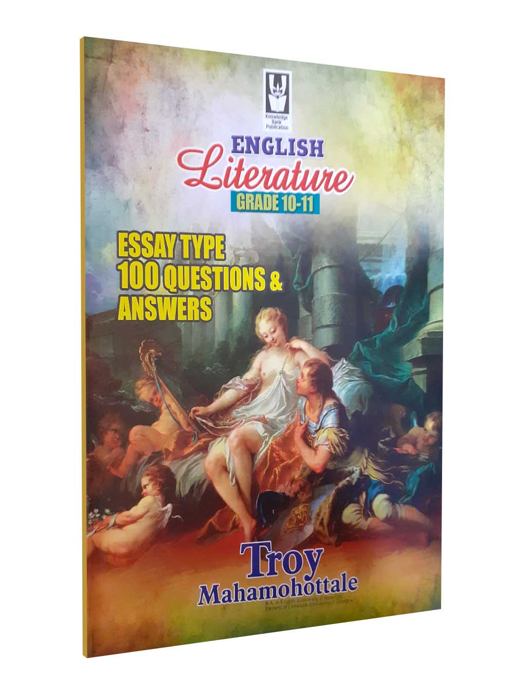Knowiedge Bank English Literature Grade 10-11 Essay Type 100 Questions and Answers
