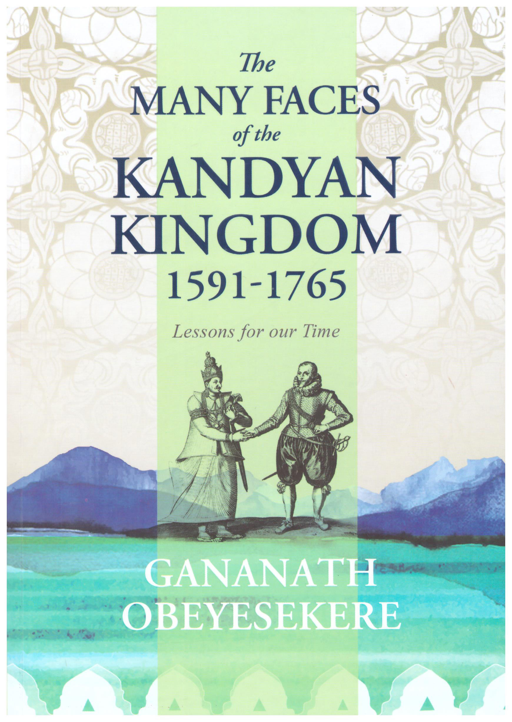 The Many Faces Of The Kandyan Kingdom (1519 - 1765)
