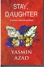 Stay, Daughter A Memoir of Muslim Girlhood