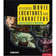 Designing movie creatures and characters : behind the scenes with the movie masters