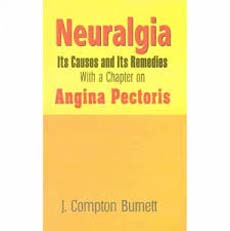 On Neuralgia Its Causes and Its Remedies with a chapter On Angina Pectoris
