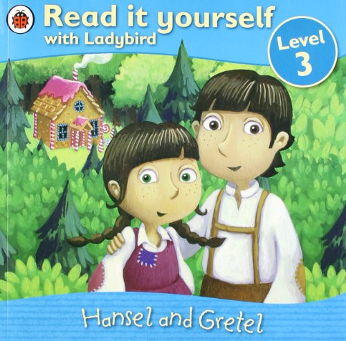 Read it Yourself with Ladybird Level 3 Hansel and Gretel