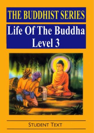 The Buddhist Series:Life of the Buddha Level 3 Student Text