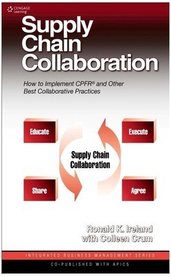 Supply Chain Collaboration How to Implement CPFR and Other Best Collaborative Practices