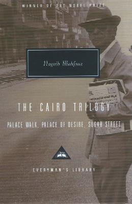 The Cairo Trilogy: Palace Walk, Palace of Desire, Sugar Street