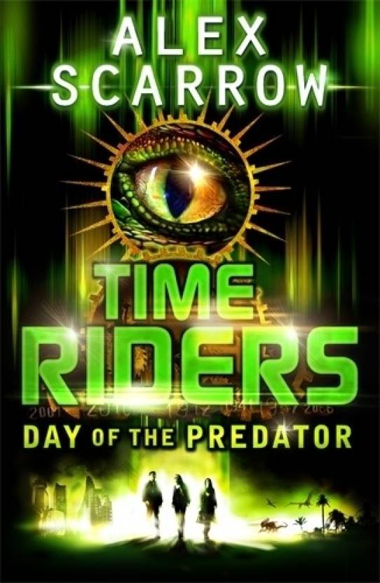 Day Of The Predator (Time Riders Book 2) 