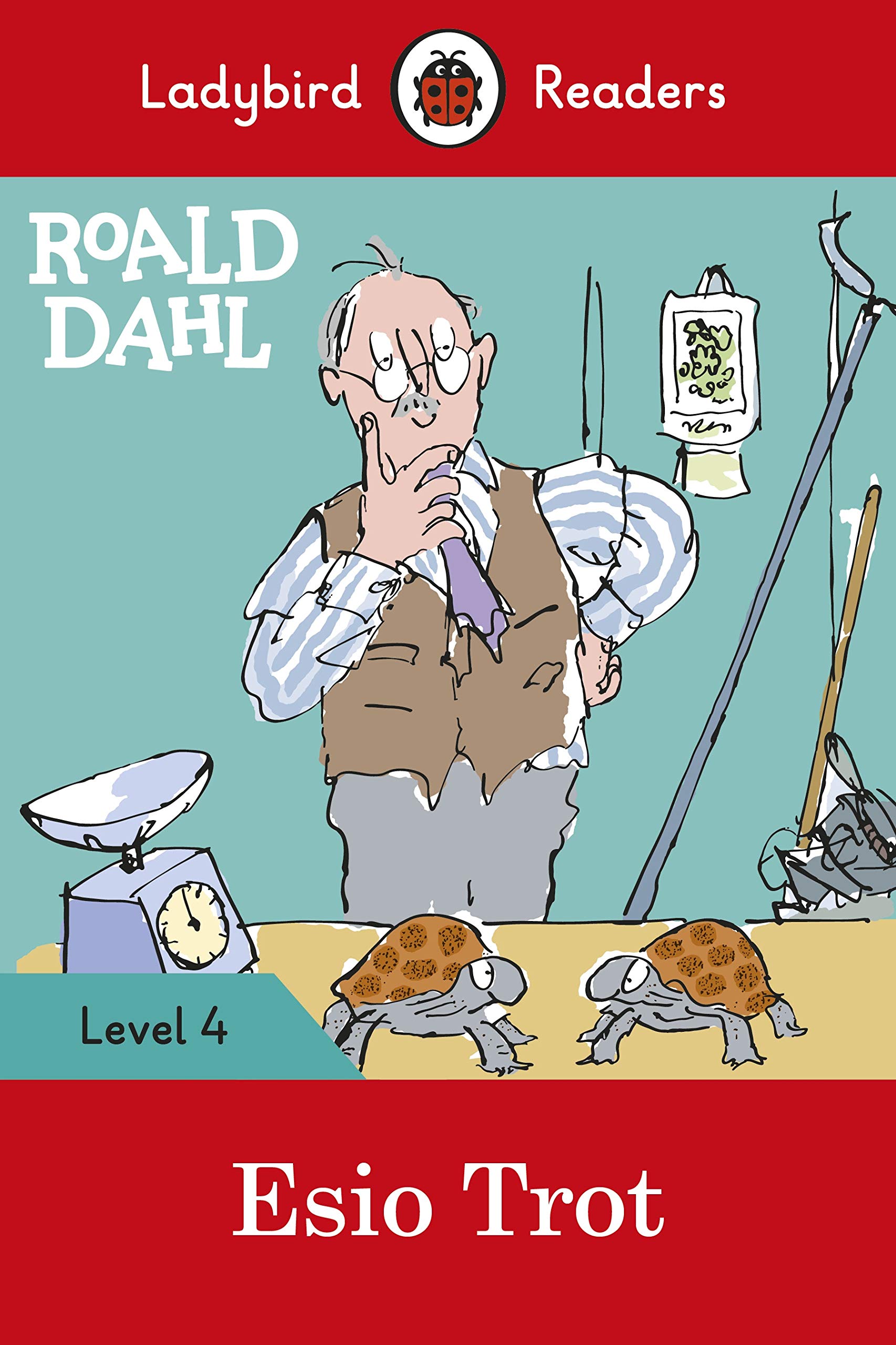 Ladybird Readers Level 4 : Roald Dahl - Esio Trot