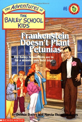 The Adventures of the Bailey School Kids: Frankenstein Doesnt Plant Petunias