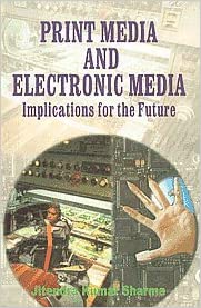 Print Media and Electronic Media:Implications for The future