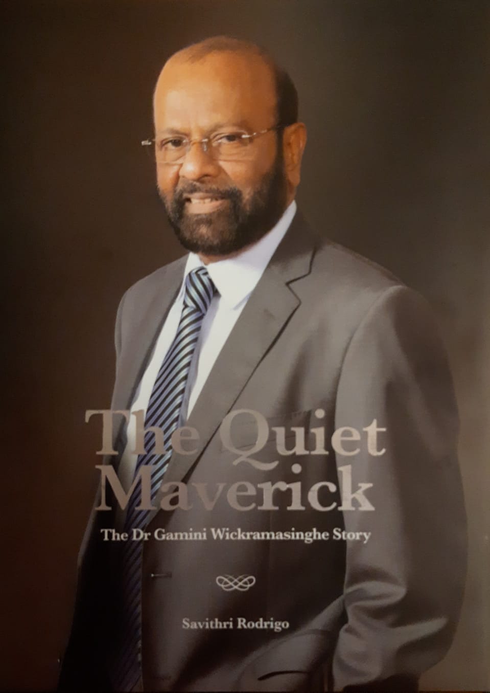 The Quiet Maverick The Dr Gamini Wickramasinghe story