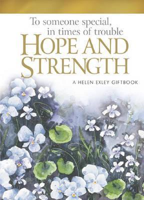 To Someone Special in Times of Trouble : Hope and Strength (A Helen Exley Gift Book)