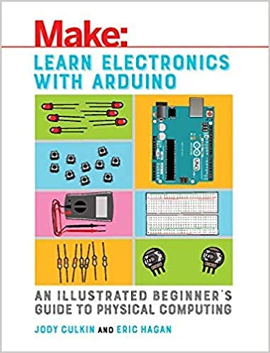 Make: Learn Electronics with Arduino