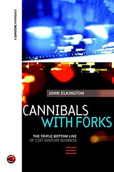 Cannibals with Forks: The Triple Bottom Line of 21st Century Business