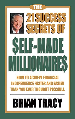 The 21 Success Secrets of Self Made Millionaires