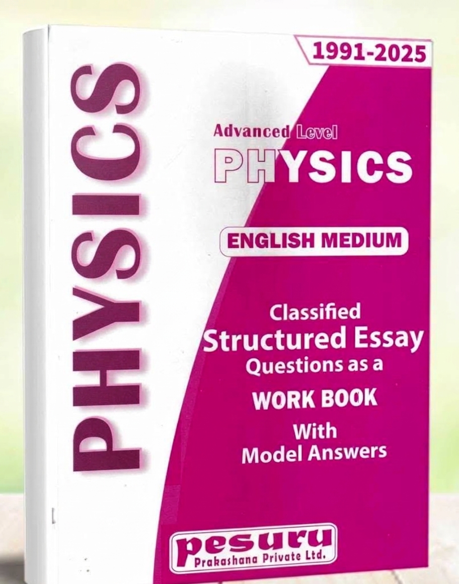 Pesuru A/L Physics Classified Structured Essay Questions as a Work Book With Model Answers 1991-2025