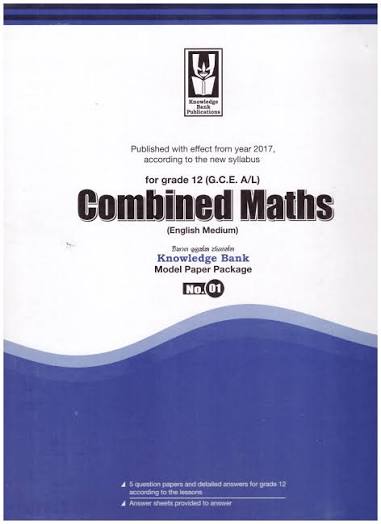 Knowledge Bank A/L Combined Maths No.01 (For Grade 12) Model Paper Package