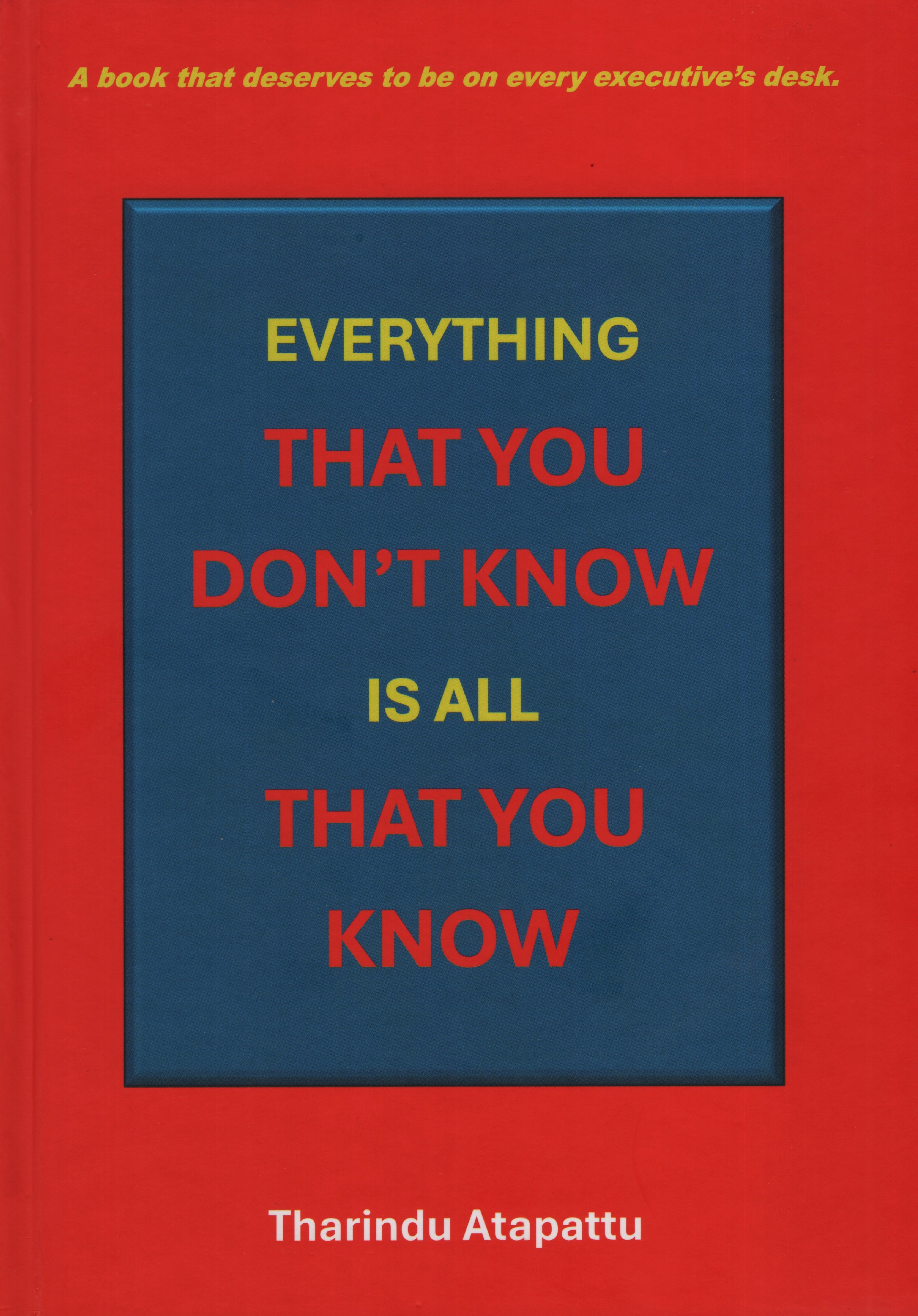 Everything that you don't know is all that you know