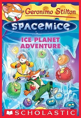 Geronimo Stilton Spacemice #3 : Ice Planet Adventure