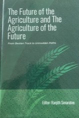 The Future of the Agriculture and the Agriculture of the Future : From Beaten Track to Untrodden Parts