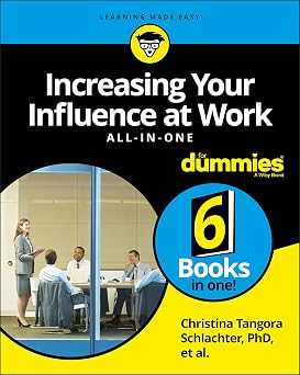Increasing Your Influence at Work All In One For Dummies