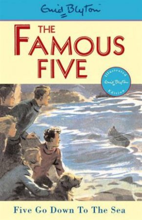 The Famous Five #12 : Five Go Down To The Sea