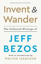 Invent and Wander The Collected Writings of Jeff Bezos