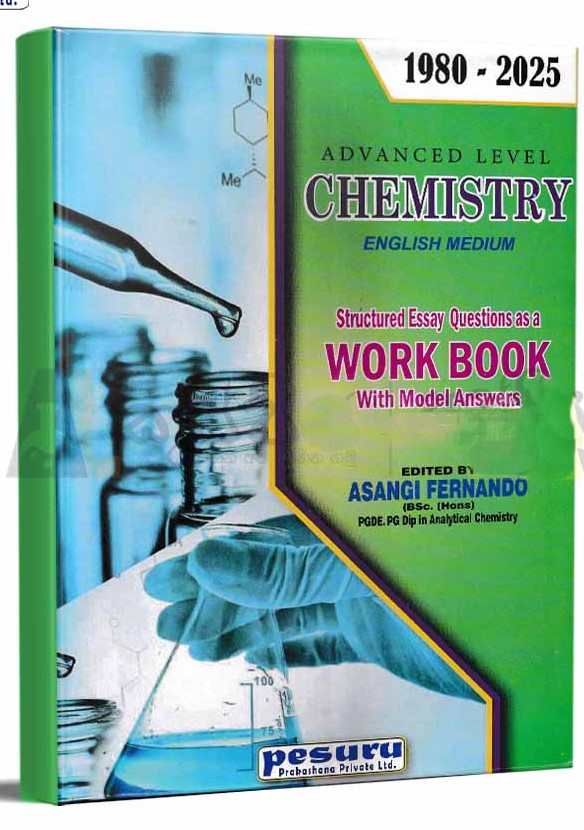 Pesuru A/L Chemistry Structured Essay Questions as a Work Book With Model Answers 1980 - 2025