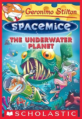 Geronimo Stilton #6 : Spacemice The Underwater Planet