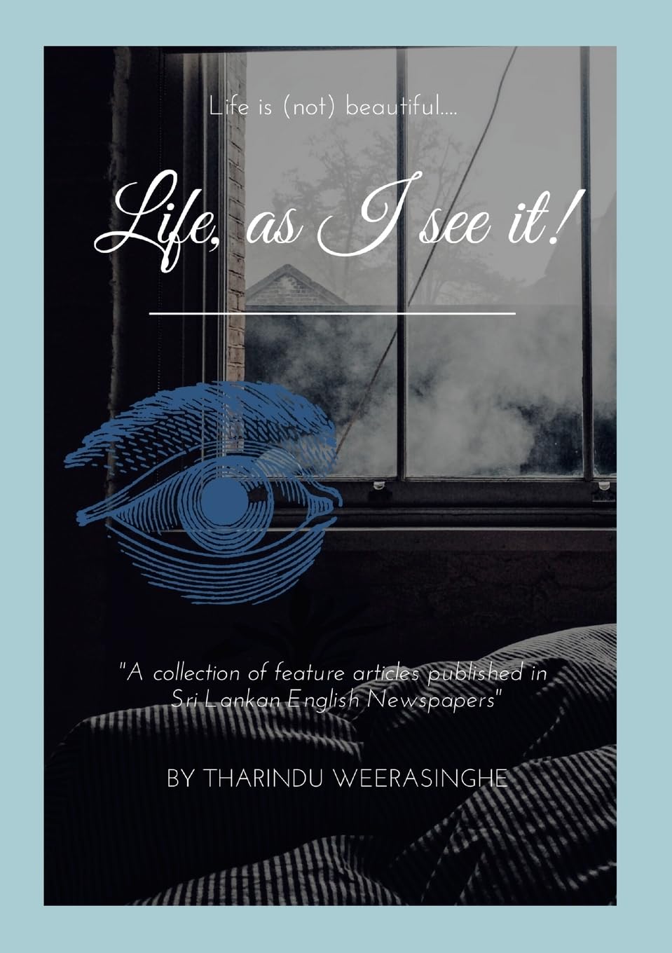 Life As I See It