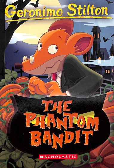 Geronimo Stilton #70 : The Phantom Bandit